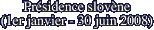 Présidence slovène  (1er janvier -